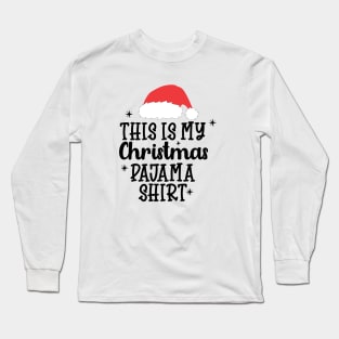 This is My Christmas Pajama Long Sleeve T-Shirt